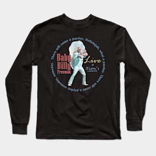 Baby Billy Freeman Live at Zion's Landing / "There'll Come a Payday" Song / Righteous Gemstones Fanart Design 2 Long Sleeve T-Shirt